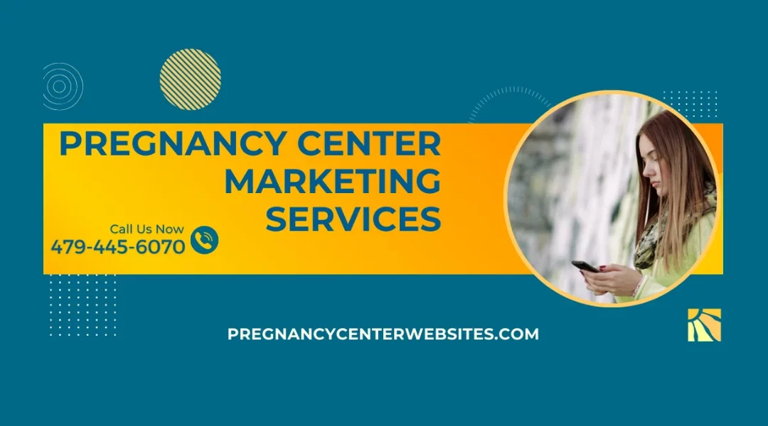 Pregnancy Center Marketing