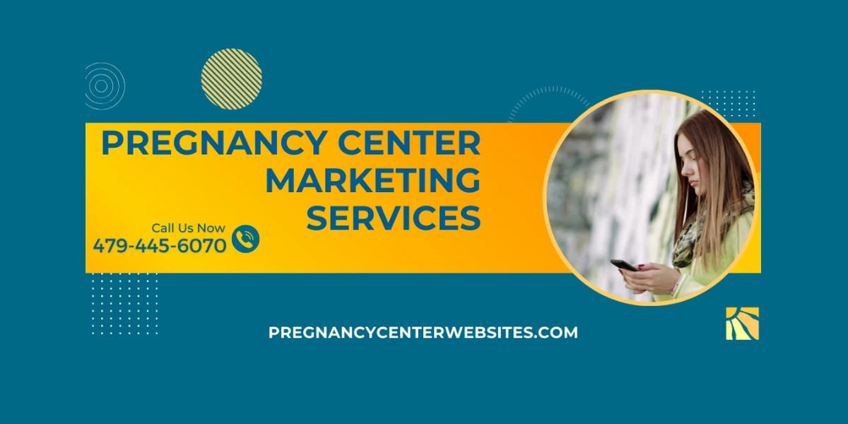 Pregnancy Center Marketing Services